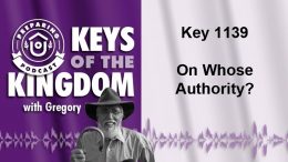 Keys of the Kingdom Podcast 1139