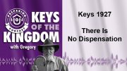Keys of the Kingdom Podcast 1927