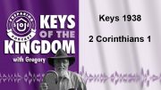 Keys of the Kingdom Podcast 1938