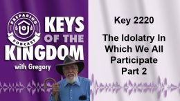 Keys of the Kingdom Podcast 2220