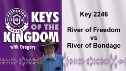 Keys of the Kingdom Podcast 2246