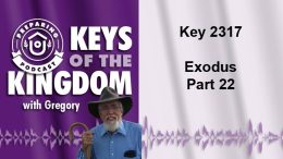 Keys of the Kingdom Podcast 2317