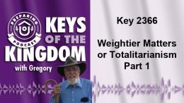 Keys of the Kingdom Podcast 2366
