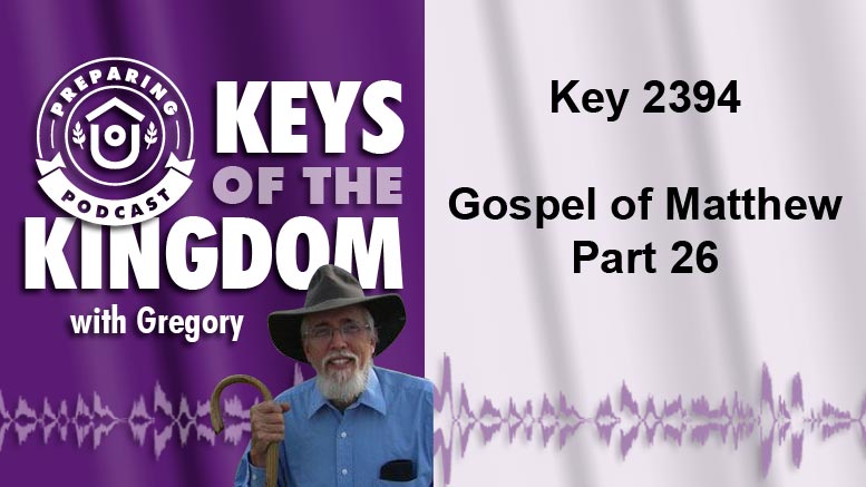 Keys of the Kingdom Podcast 2394