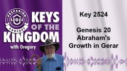 Keys of the Kingdom Podcast 2524