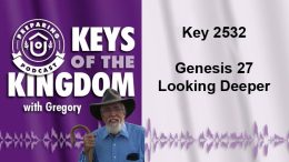 Keys of the Kingdom Podcast 2532