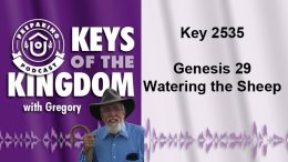 Keys of the Kingdom Podcast 2535